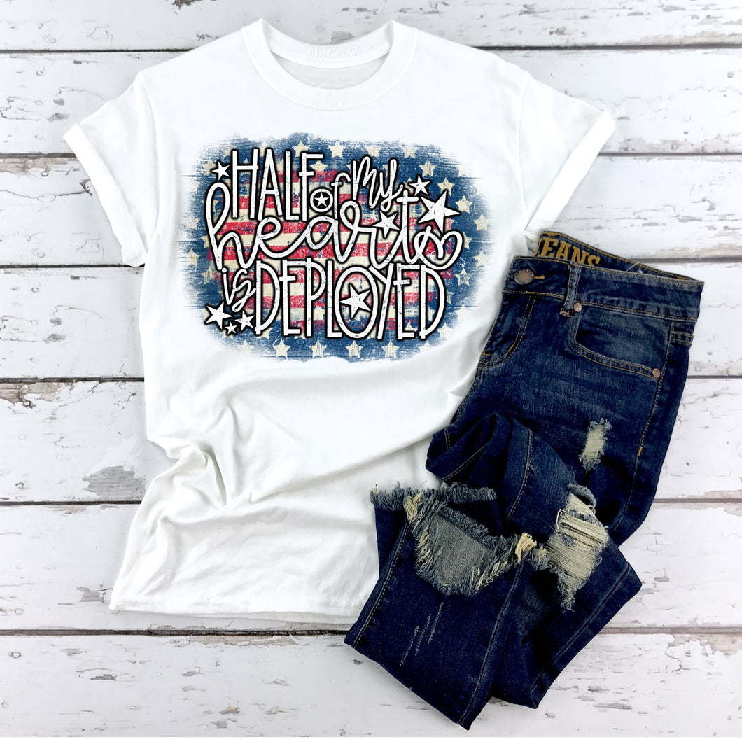 Half of My Heart is Deployed, Support Our Troops, Remember Everyone Deployed T-Shirt