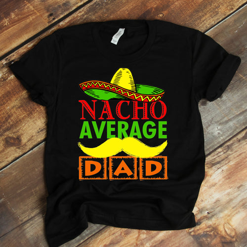 Nacho Average Dad Fiesta Birthday Shirt, Pregnancy Announcement Shirt, Baby Shower Shirt