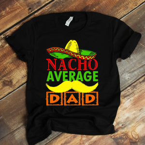 Nacho Average Dad Fiesta Birthday Shirt, Pregnancy Announcement Shirt, Baby Shower Shirt