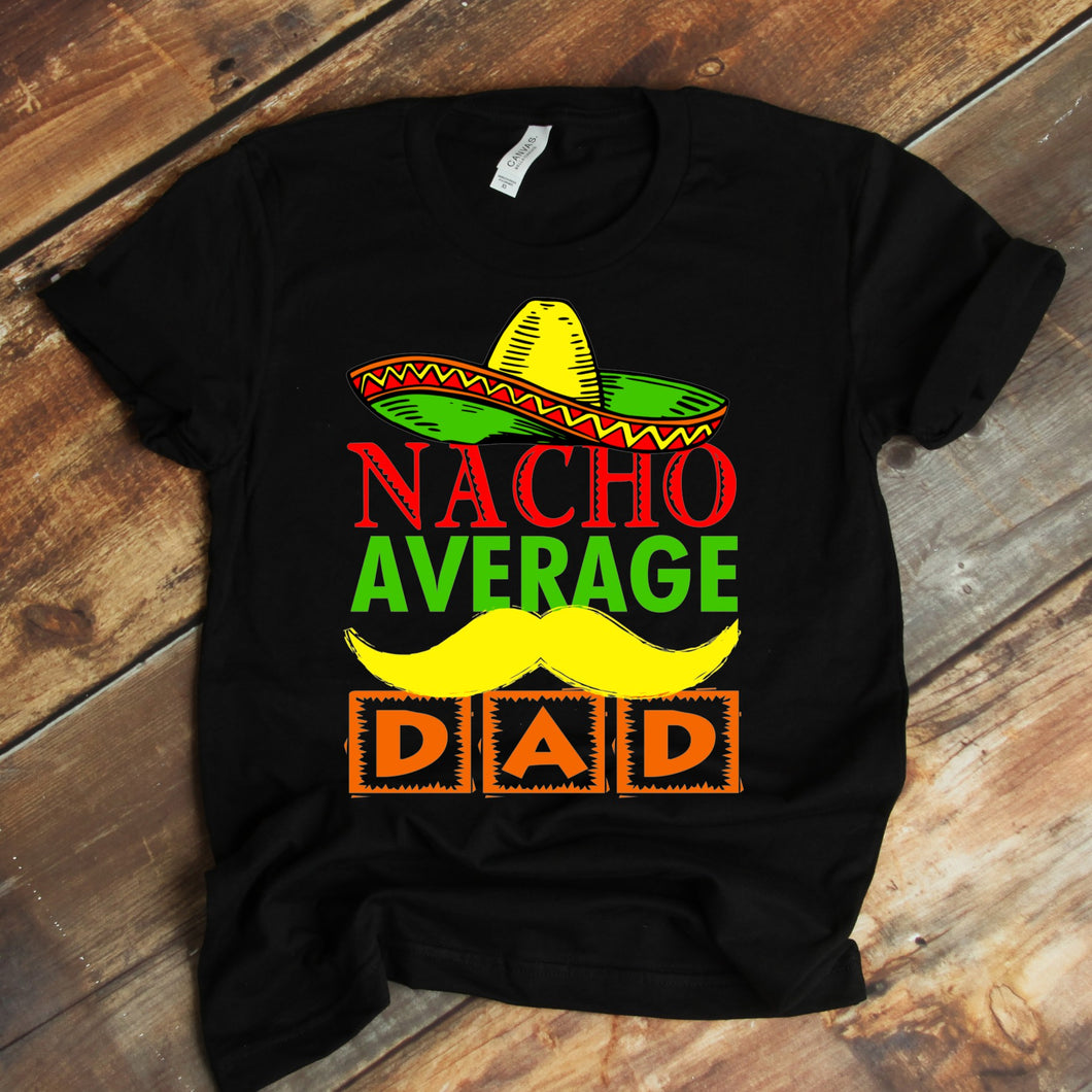 Nacho Average Dad Fiesta Birthday Shirt, Pregnancy Announcement Shirt, Baby Shower Shirt