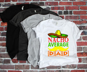 Nacho Average Dad Fiesta Birthday Shirt, Pregnancy Announcement Shirt, Baby Shower Shirt