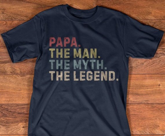 Papa, The Man, The Myth, The Legend Father's Day Shirt, Gift for Dad, Gift for Grandpa